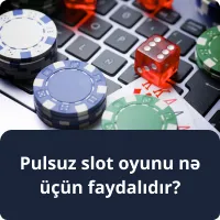 Pulsuz slot oyunu nə üçün faydalıdır?